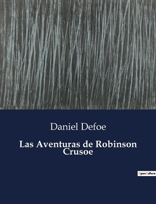 Las Aventuras de Robinson Crusoe by Defoe, Daniel