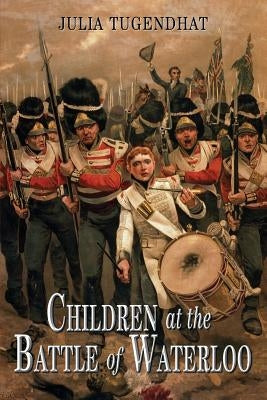 Children at the Battle of Waterloo by Tugendhat, Julia