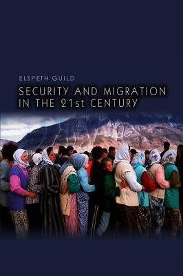 Security and Migration in the 21st Century by Guild, Elspeth