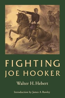 Fighting Joe Hooker by Hebert, Walter H.