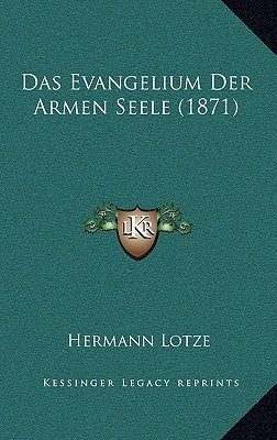 Das Evangelium Der Armen Seele (1871) by Lotze, Hermann
