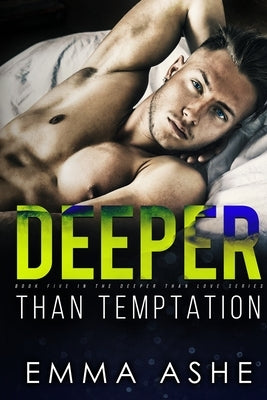 Deeper Than Temptation: A Nanny and Billionaire Standalone Contemporary Romance by Ashe, Emma