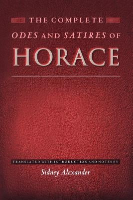 The Complete Odes and Satires of Horace by Horace