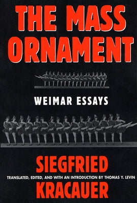 Das Ornament Der Masse: Essays: Weimar Essays by Kracauer, Siegfried