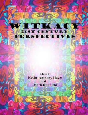 Witkacy: 21st Century Perspectives: Black and White Edition by Rudnicki, Mark