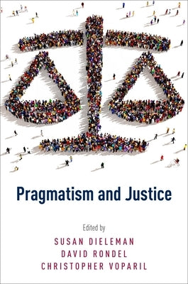 Pragmatism and Justice by Dieleman, Susan