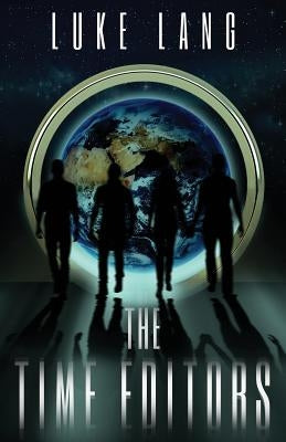 The Time Editors by Lang, Luke A.