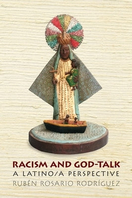 Racism and God-Talk: A Latino/a Perspective by Rodriguez, Ruben Rosario