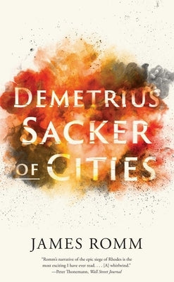 Demetrius: Sacker of Cities by Romm, James