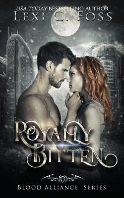 Royally Bitten by Foss, Lexi C.