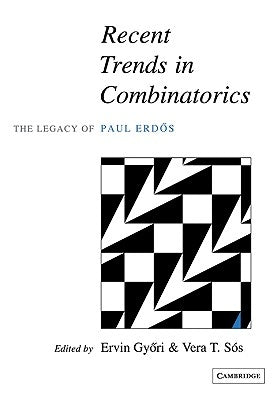 Recent Trends in Combinatorics: The Legacy of Paul Erd&#337;s by Gy&#337;ri, Ervin