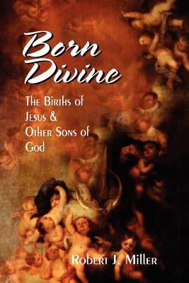 Born Divine by Miller, Robert J.