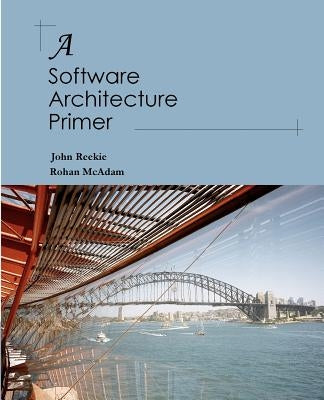 A Software Architecture Primer by Reekie, H. J.