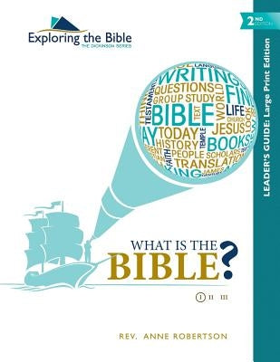 What Is the Bible? - Leader's Guide by Robertson, Anne