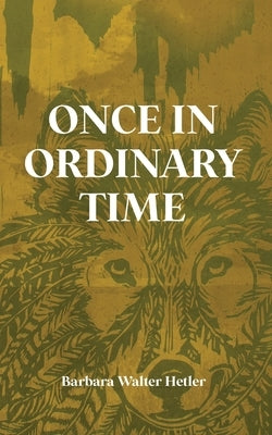 Once in Ordinary Time by Hetler, Barbara Walter