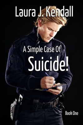 A Simple Case of Suicide by Kendall, Laura J.