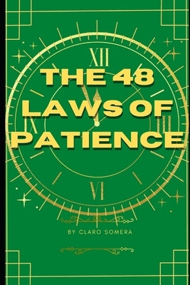 The 48 Laws of Patience by Somera, Claro