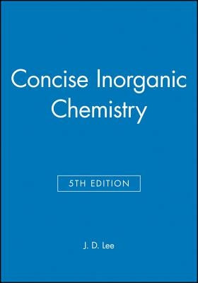 Concise Inorganic Chemistry by Lee, J. D.