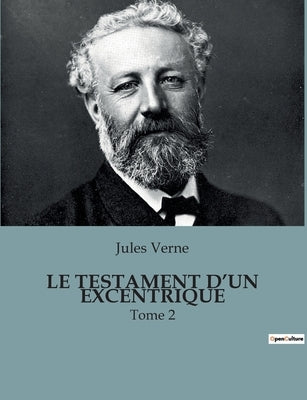 Le Testament d'Un Excentrique: Tome 2 by Verne, Jules