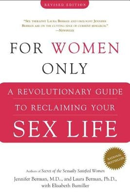 For Women Only: A Revolutionary Guide to Reclaiming Your Sex Life by Berman, Jennifer M. D.