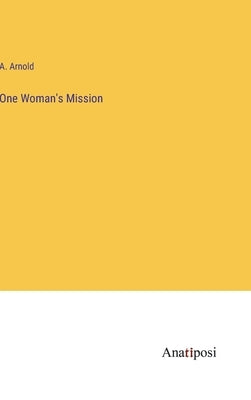 One Woman's Mission by Arnold, A.