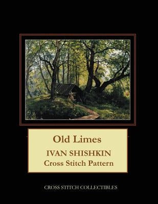 Old Limes: Ivan Shishkin Cross Stitch Pattern by George, Kathleen