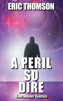 A Peril So Dire by Thomson, Eric