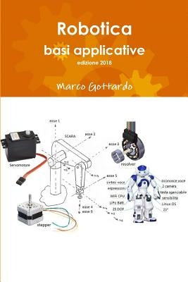 Robotica: basi applicative, edizione 2018 by Gottardo, Marco