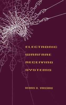 Electronic Warfare Receiving Systems by Vaccaro, Dennis D.