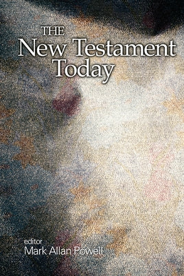 The New Testament Today by Powell, Mark Allan