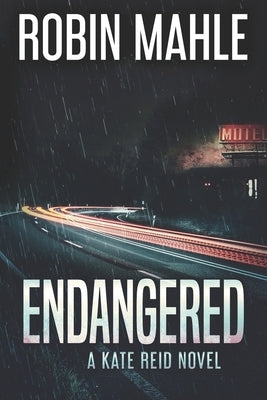 Endangered: A Kate Reid Novel by Mahle, Robin