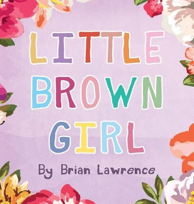 Little Brown Girl by Lawrence, Brian