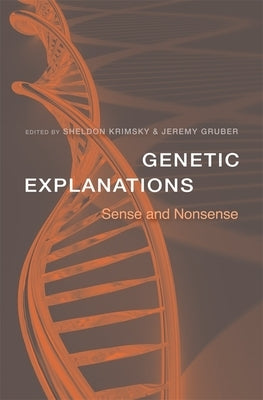 Genetic Explanations: Sense and Nonsense by Krimsky, Sheldon