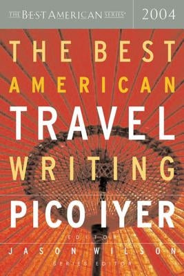 The Best American Travel Writing by Wilson, Jason