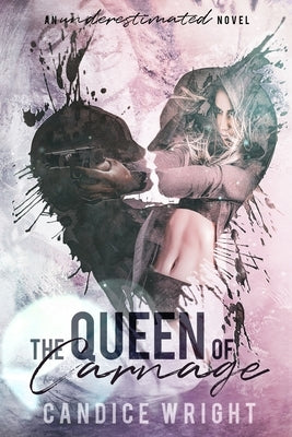 The Queen of Carnage by Wright, Candice