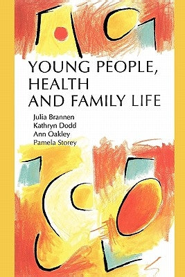 Young People, Health and Family Life by Brannen