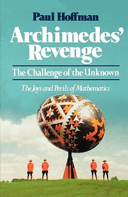 Archimedes' Revenge: The Challenge of Teh Unknown by Hoffman, Paul