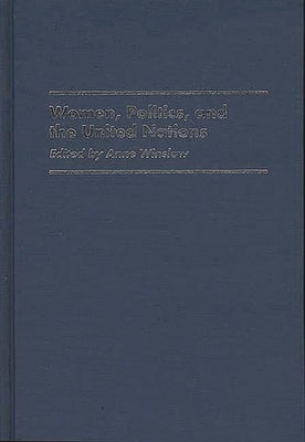 Women, Politics, and the United Nations by Winslow, Anne