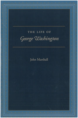 The Life of George Washington: Special Edition for Schools by Marshall, John