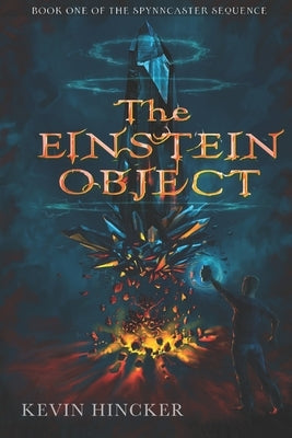 The Einstein Object: Reality Has a Loophole by Hincker, Kevin