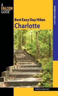 Best Easy Day Hikes Charlotte by Davis, Jennifer