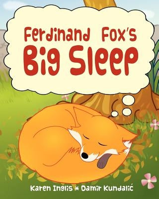 Ferdinand Fox's Big Sleep by Inglis, Karen