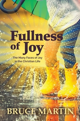 Fullness of Joy by Martin, Bruce