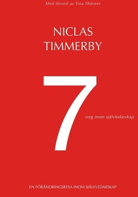 7 steg inom självledarskap by Timmerby, Niclas