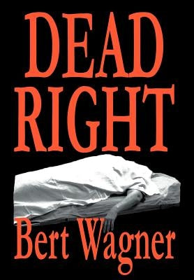 Dead Right by Wagner, Bert