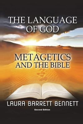The Language of God: Metagetics and the Bible by Bennett, Laura Barrett
