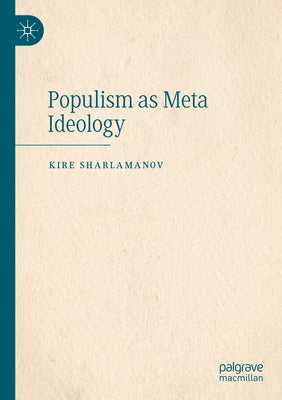 Populism as Meta Ideology by Sharlamanov, Kire