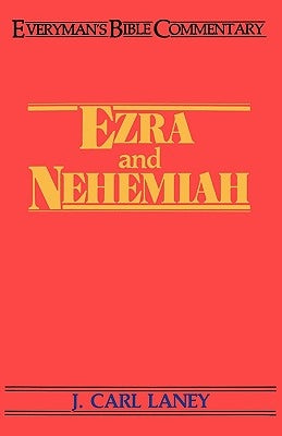 Ezra & Nehemiah- Everyman's Bible Commentary by Laney, Carl