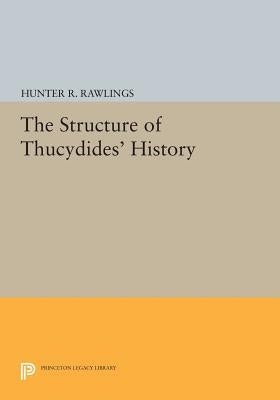 The Structure of Thucydides' History by Rawlings, Hunter R.