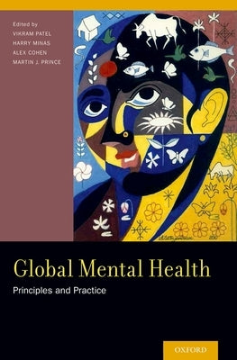 Global Mental Health: Principles and Practice by Patel, Vikram